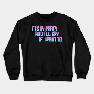 It's my party Crewneck Sweatshirt